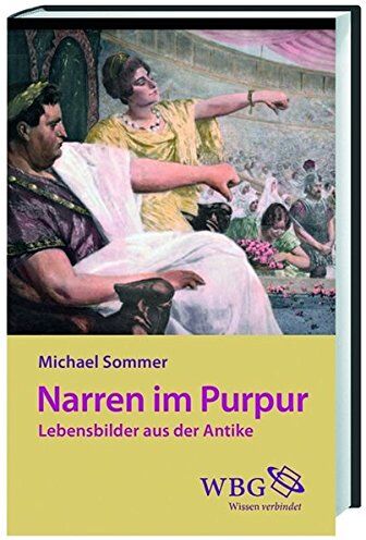 Michael Sommer - Narren im Purpur: Lebensbilder aus der Antike - Preis vom 11.10.2026 03:10:56 h