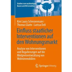 Einfluss staatlicher Interventionen auf den Wohnungsmarkt, Fachbücher von Larissa Dell, Thomas Glatte, Kim Laura Schrezenmaier