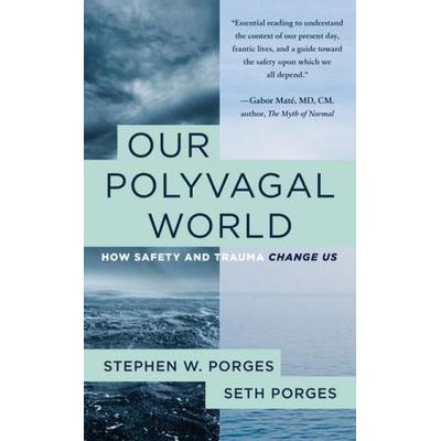 Our Polyvagal World, Taschenbuch von Seth Porges,Stephen W. Porges, W. W. Norton & Company, 978-1-324-03025-6