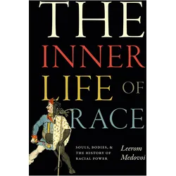 The Inner Life of Race, Sachbücher von Leerom Medovoi