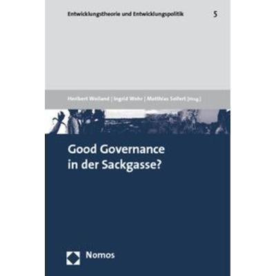 Good Governance in der Sackgasse?, Taschenbuch von Heribert Weiland,Ingrid Wehr,Matthias Seifert, Nomos, 978-3-8329-4292-2