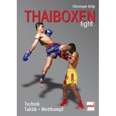Thaiboxen fight, Taschenbuch von Christoph Delp, Motorbuch Verlag, 978-3-613-50578-0