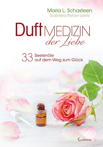 Schasteen, Maria L. - Duftmedizin der Liebe - 33 Seelenöle auf dem Weg zum Glück: Ätherische Öle und ihre therapeutische Anwendung - Preis vom 06.10.2026 07:26:00 h