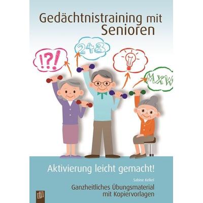 Gedächtnistraining mit Senioren, Taschenbuch von Sabine Kelkel, Verlag an der Ruhr, 978-3-8346-2792-6