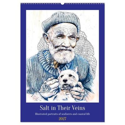 Salt in Their Veins - Illustrated portraits of seafarers and coastal life (Wall Calendar 2027 DIN A2 portrait), CALVENDO 12 Month Wall Calendar