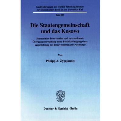 Die Staatengemeinschaft und das Kosovo., Taschenbuch von Philipp A. Zygojannis, Duncker & Humblot, 978-3-428-11113-8
