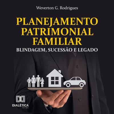 Planejamento Patrimonial Familiar - Weverton G. Rodrigues, Audio, 9786527086406