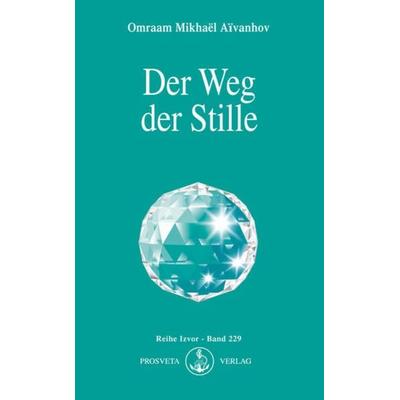 Der Weg der Stille, Taschenbuch von Omraam Mikhael Aivanhov, Prosveta Deutschland, 978-3-89515-055-5
