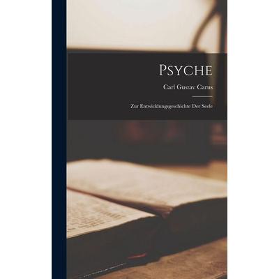 Psyche, Gebundene Ausgabe von Carl Gustav Carus, Legare Street Press, 978-1-01-564388-8