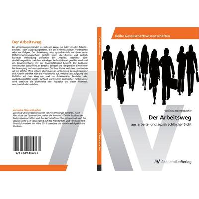 Der Arbeitsweg, Taschenbuch von Veronika Oberarzbacher, AV Akademikerverlag, 978-3-639-44576-3