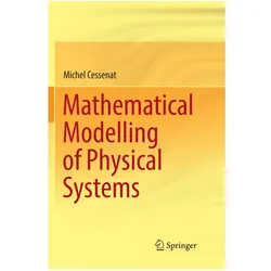 Mathematical Modelling of Physical Systems, Fachbücher von Michel Cessenat