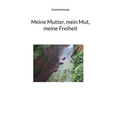 Meine Mutter, mein Mut, meine Freiheit -