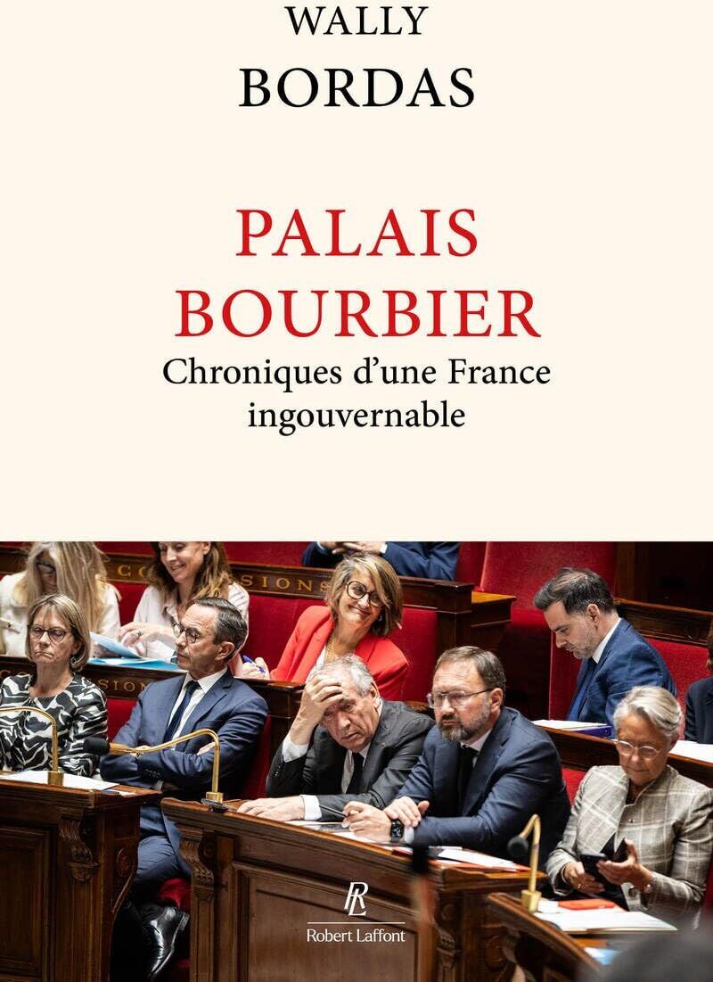 Wally Bordas - Palais Bourbier - Chroniques d'une France ingouvernable: Chronique d'une France ingouvernable - Preis vom 30.09.2026 09:01:18 h