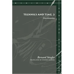 Technics and Time, 2, Sachbücher von Stephen Barker, Bernard Stiegler