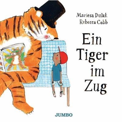 Ein Tiger im Zug, Gebundene Ausgabe von Mariesa Dulak, JUMBO, 978-3-8337-4747-2