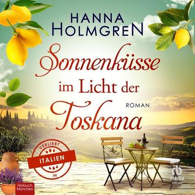 Sonnenküsse im Licht der Toskana - Hanna Holmgren, Audio, 9783691281132