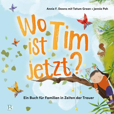 Wo ist Tim jetzt?, Gebundene Ausgabe von Annie F. Downs, R.Brockhaus, 978-3-417-28112-5
