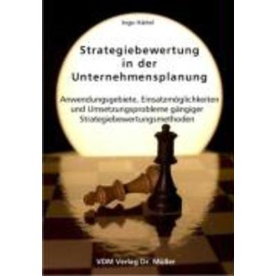 Strategiebewertung in der Unternehmensplanung, Taschenbuch von Ingo Härtel, VDM, 978-3-86550-462-3