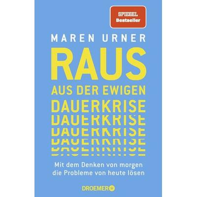 Raus aus der ewigen Dauerkrise, Taschenbuch von Maren Urner, Droemer Knaur