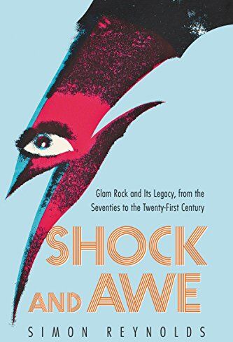 Simon Reynolds - Shock and Awe: Glam Rock and Its Legacy, from the Seventies to the Twenty-first Century - Preis vom 09.10.2026 07:28:09 h