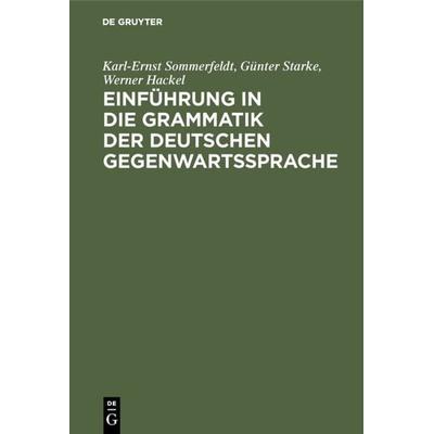 Einführung in die Grammatik der deutschen Gegenwartssprache, Taschenbuch von Karl-Ernst Sommerfeldt,Günter Starke,Werner Hackel, De Gruyter,