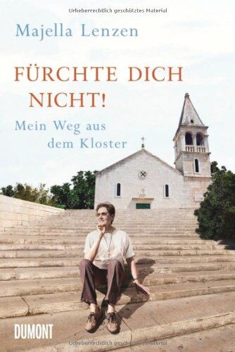 Majella Lenzen - Fürchte dich nicht!: Mein Weg aus dem Kloster - Preis vom 02.10.2026 23:42:20 h
