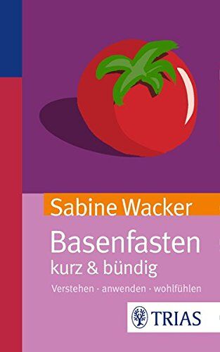 Sabine Wacker - Basenfasten kurz & bündig: Verstehen - anwenden - wohlfühlen - Preis vom 09.10.2026 07:28:09 h
