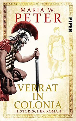 Peter, Maria W. - Verrat in Colonia (Invita 4): Historischer Krimi Antike Roman aus dem römischen Köln - Preis vom 13.10.2026 11:25:28 h
