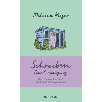 Schreiben, Gebundene Ausgabe von Milena Moser, Kein & Aber, 978-3-0369-5070-9