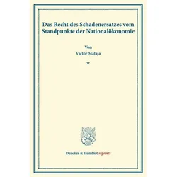 Das Recht des Schadenersatzes vom Standpunkte der Nationalökonomie., Fachbücher von Victor Mataja