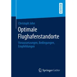 Optimale Flughafenstandorte, Fachbücher von Christoph John