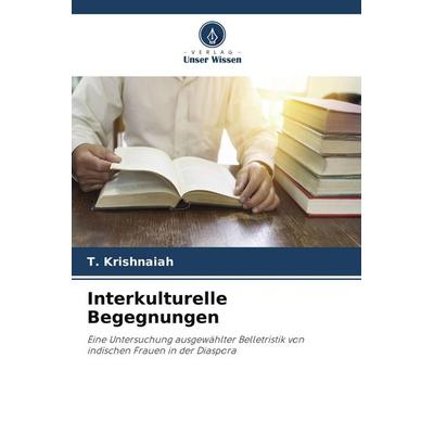 Interkulturelle Begegnungen, Taschenbuch von T. Krishnaiah, Verlag Unser Wissen