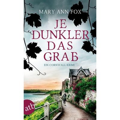 Je dunkler das Grab, Taschenbuch von Mary Ann Fox, Aufbau TB, 978-3-7466-3465-4