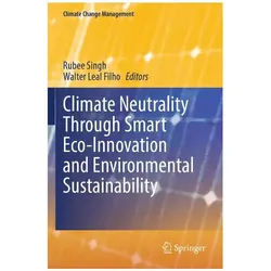 Climate Neutrality Through Smart Eco-Innovation and Environmental Sustainability, Fachbücher von Rubee Singh, Leal Filho