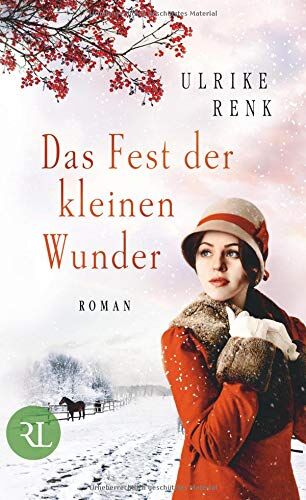 Ulrike Renk - Das Fest der kleinen Wunder: Roman (Die Ostpreußen Saga, Band 4) - Preis vom 04.10.2026 03:51:26 h