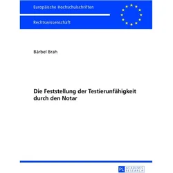 Die Feststellung der Testierunfähigkeit durch den Notar, Fachbücher von Bärbel Brah