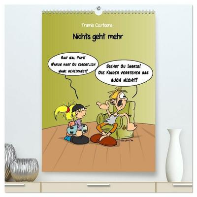 Trumix Cartoons - Nichts geht mehr (hochwertiger Premium Wandkalender 2027 DIN A2 hoch), Kunstdruck in Hochglanz