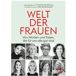 Welt Der Frauen, Biografien von Jutta Allmendinger, Ferda Ataman, Zukiswa Wanner, Carola Lentz, Kristina Lunz, Elke Büdenbender