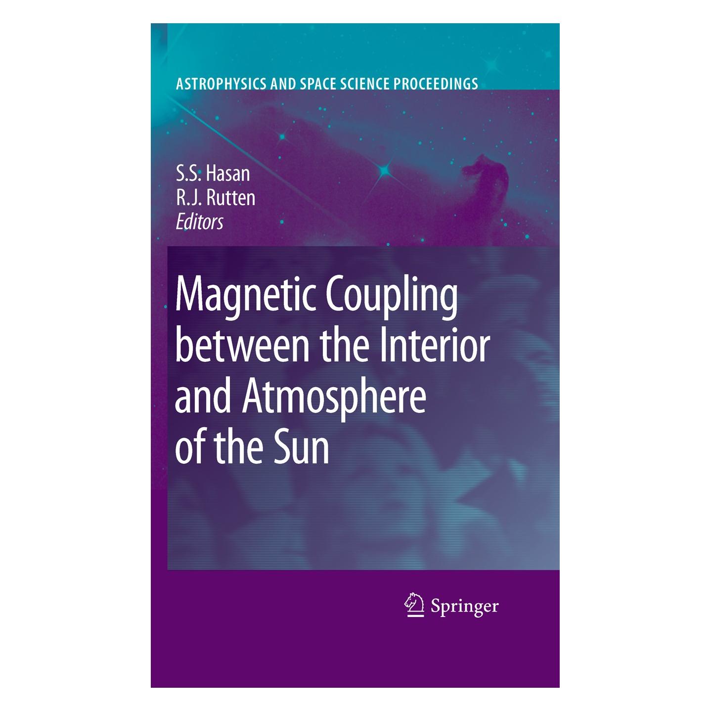 Springer Magnetic Coupling between the Interior and Atmosphere of the Sun (Englisch, Hardcover, R. J. Rutten, S Hasan, S.S. Hasan, S/J Rutten) (9783642028588)