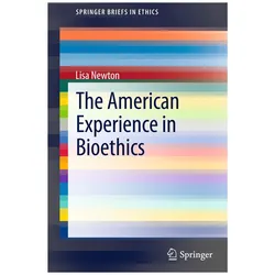 The American Experience in Bioethics, Fachbücher von Lisa Newton