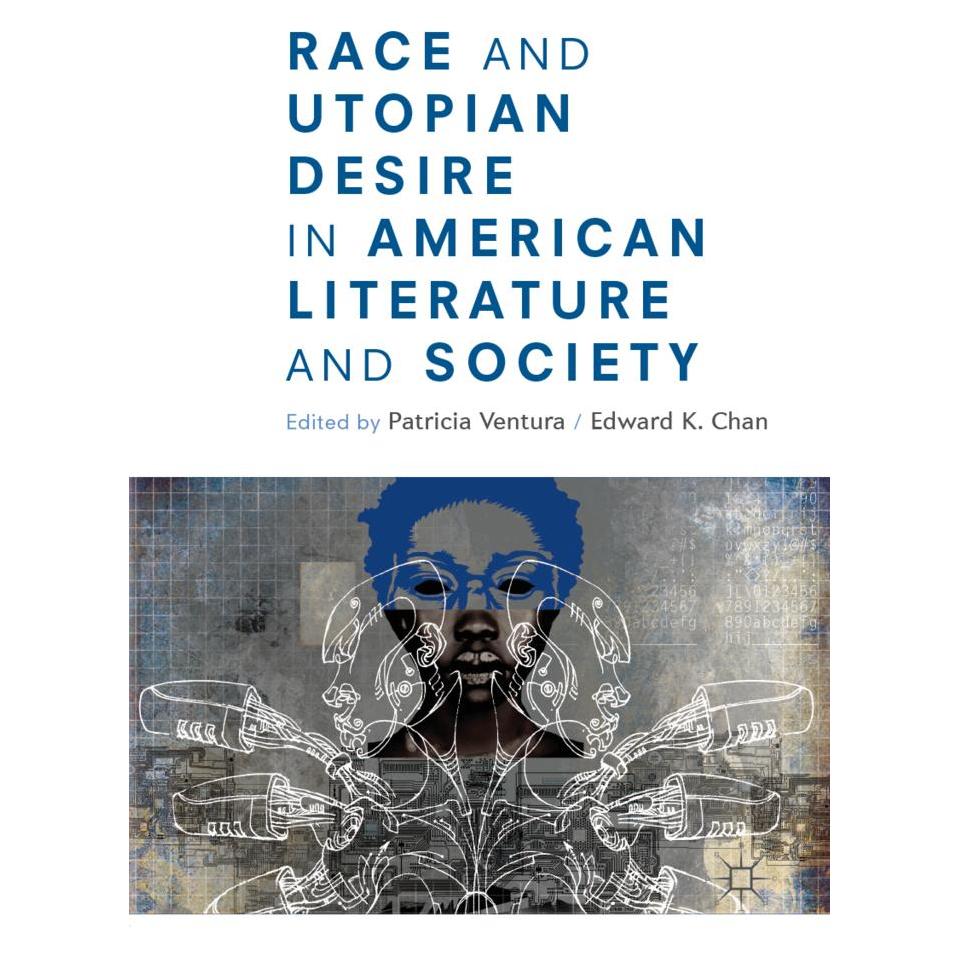 Springer Race and Utopian Desire in American Literature and Society (Englisch, Softcover, Edward K. Chan, Patricia Ventura) (56160457)