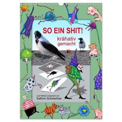 SO EIN SHIT! (Wandkalender 2027 DIN A3 hoch), CALVENDO Monatskalender