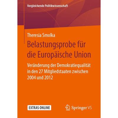 Belastungsprobe für die Europäische Union, Taschenbuch von Theresia Smolka, Springer Fachmedien Wiesbaden GmbH, 978-3-658-27036-0