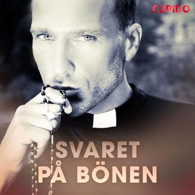 Svaret på bönen - Cupido, Audio, 9788726437584