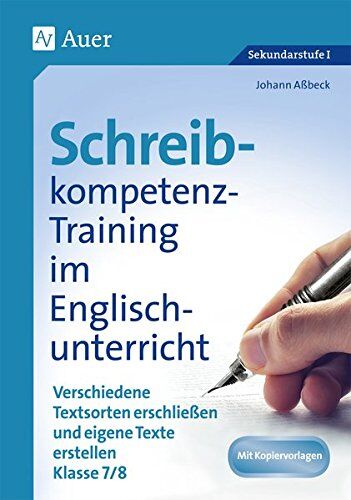 Johann Aßbeck - Schreibkompetenz-Training in Englisch 7/8: Verschiedene Textsorten erschließen und eigene Texte erstellen Klasse 7-8 - Preis vom 09.10.2026 07:28:09 h