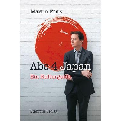 Abc 4 Japan, Taschenbuch von Martin Fritz, Stämpfli Verlag AG, 978-3-7272-6047-6