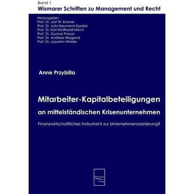 Mitarbeiter-Kapitalbeteiligungen an mittelständischen Krisenunternehmen, Taschenbuch von Anne Przybilla, EHV Academicpress, 978-3-86741-000-7
