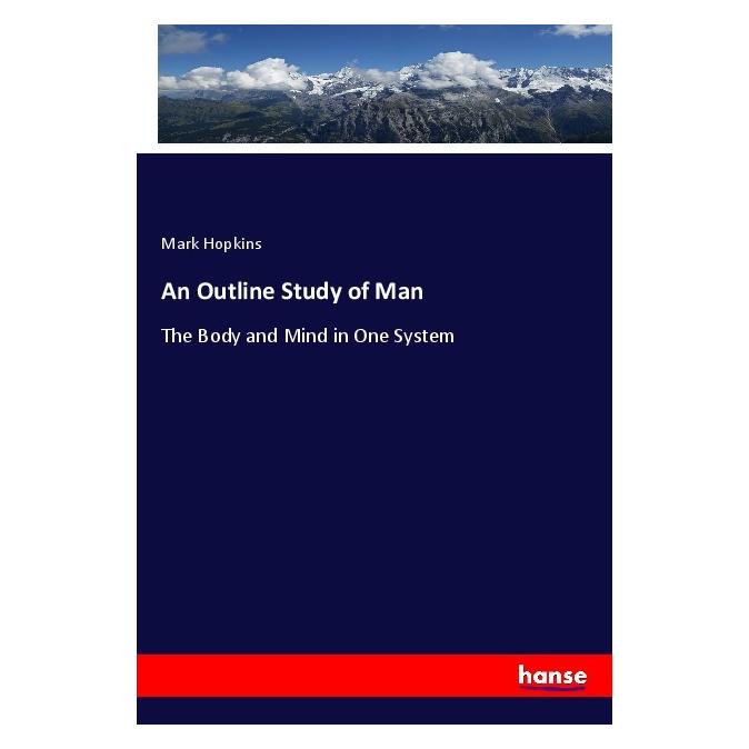 Hansebooks An Outline Study of Man (Englisch, Softcover, Mark Hopkins) (55976202)