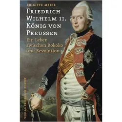 Friedrich Wilhelm II. König von Preussen (1744-1797), Fachbücher von Brigitte Meier