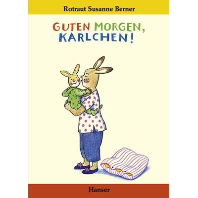 Guten Morgen, Karlchen!, Gebundene Ausgabe von Rotraut S. Berner, Carl Hanser